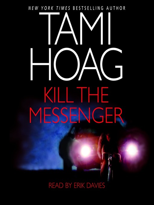 Title details for Kill the Messenger by Tami Hoag - Available